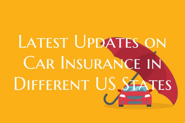 Latest Updates on Car Insurance in Different US States
