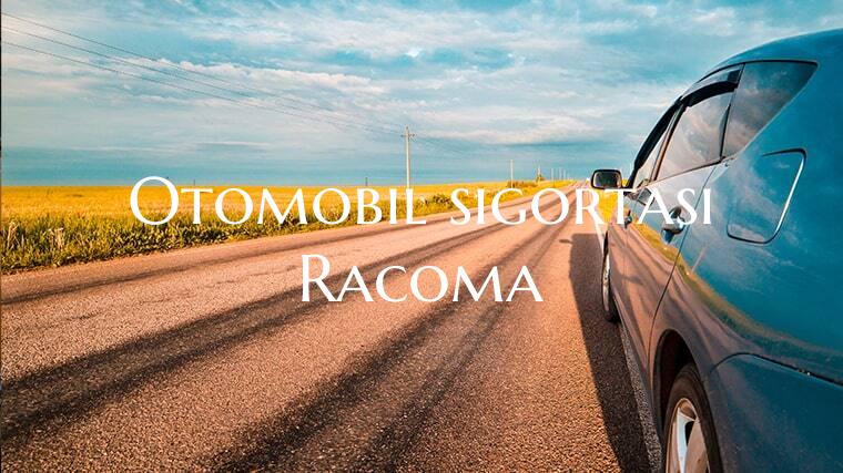 Otomobil sigortasi Racoma