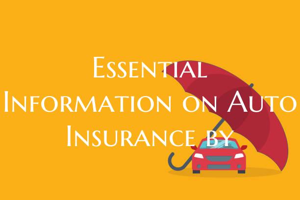 Essential Information on Auto Insurance by